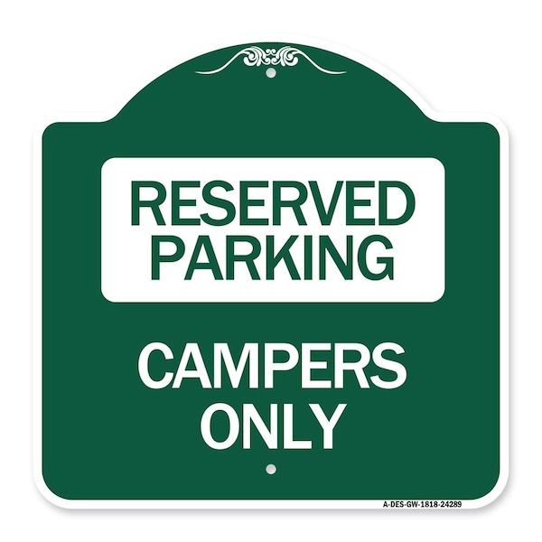 Designer Series Sign-Campers Only, Green & White Aluminum Sign, 18" x 18", GW-1818-24289